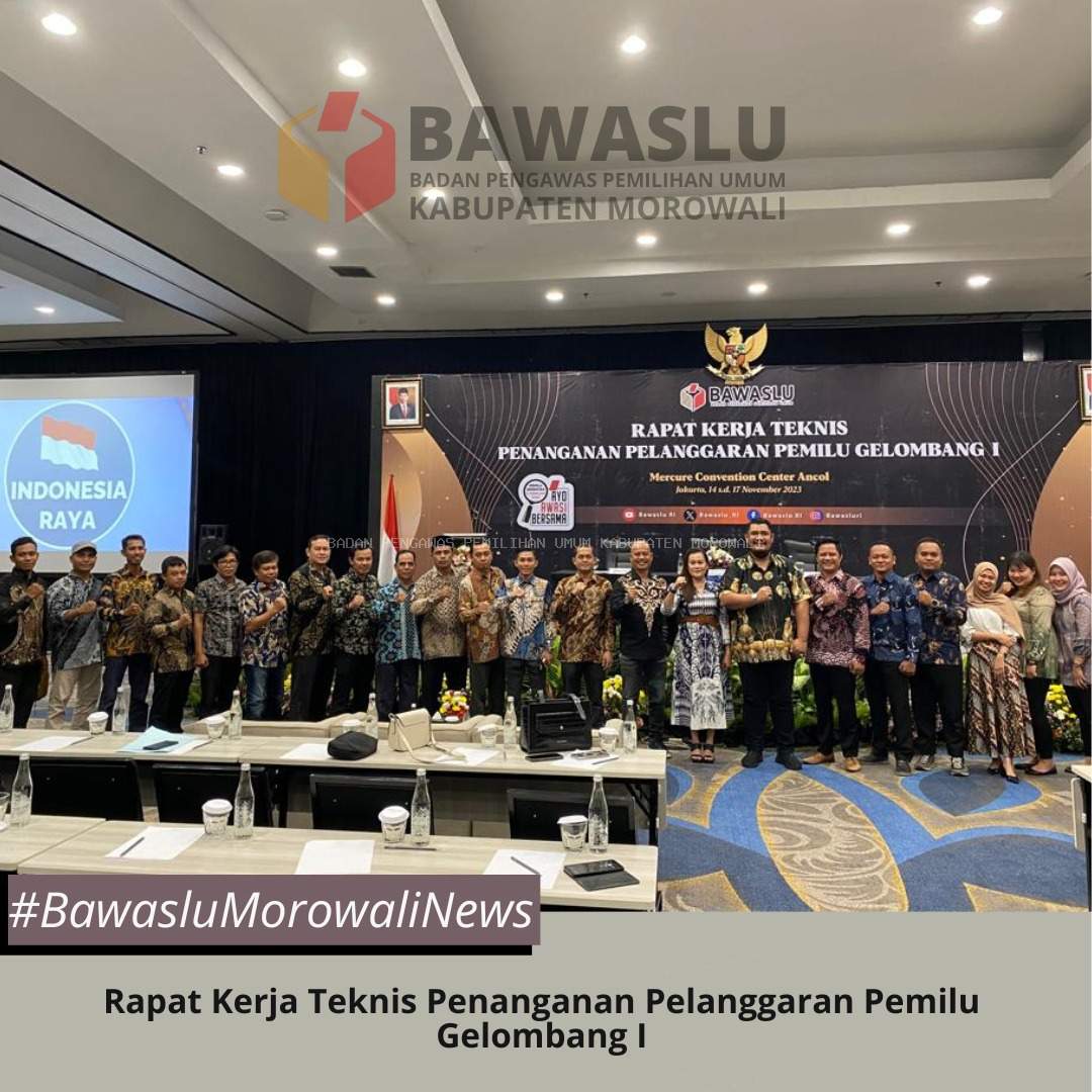 RAPAT KERJA TEKNIS PENANGANAN PELANGGARAN PEMILU GELOMBANG I