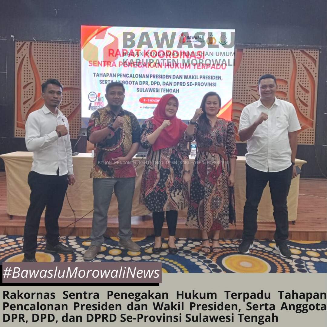 Rakornas Sentra Penegakan Hukum Terpadu Tahapan Pencalonan Presiden dan Wakil Presiden, Serta Anggota DPR, DPD, dan DPRD Se-Provinsi Sulawesi Tengah