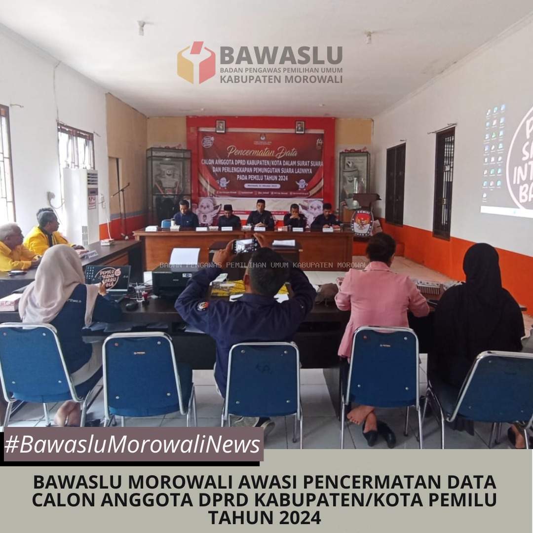 BAWASLU MOROWALI AWASI PENCERMATAN DATA CALON ANGGOTA DPRD KABUPATEN/KOTA PEMILU TAHUN 2024